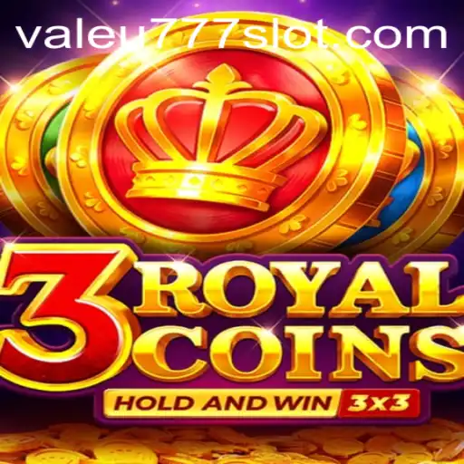 Exploring the Thrills of '3royalcoins' and the Exciting VALEU777 Feature