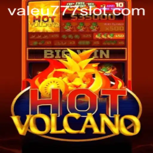Exploring the Exciting World of HotVolcano: Adventure Awaits With VALEU777