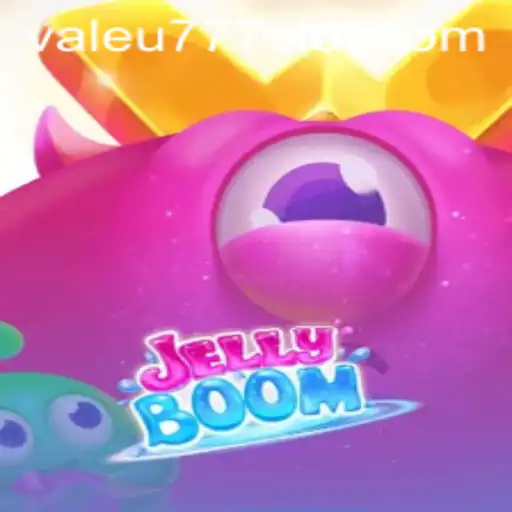 JellyBoom: Unveiling the Sweetest Adventure with VALEU777